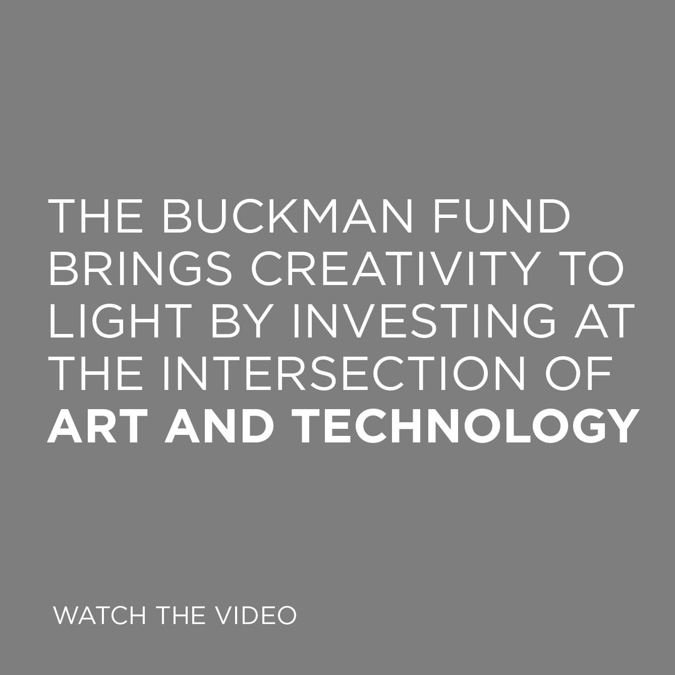 The Buckman Fund brings creativity to light by investing at the intersection of art and technology – watch the video