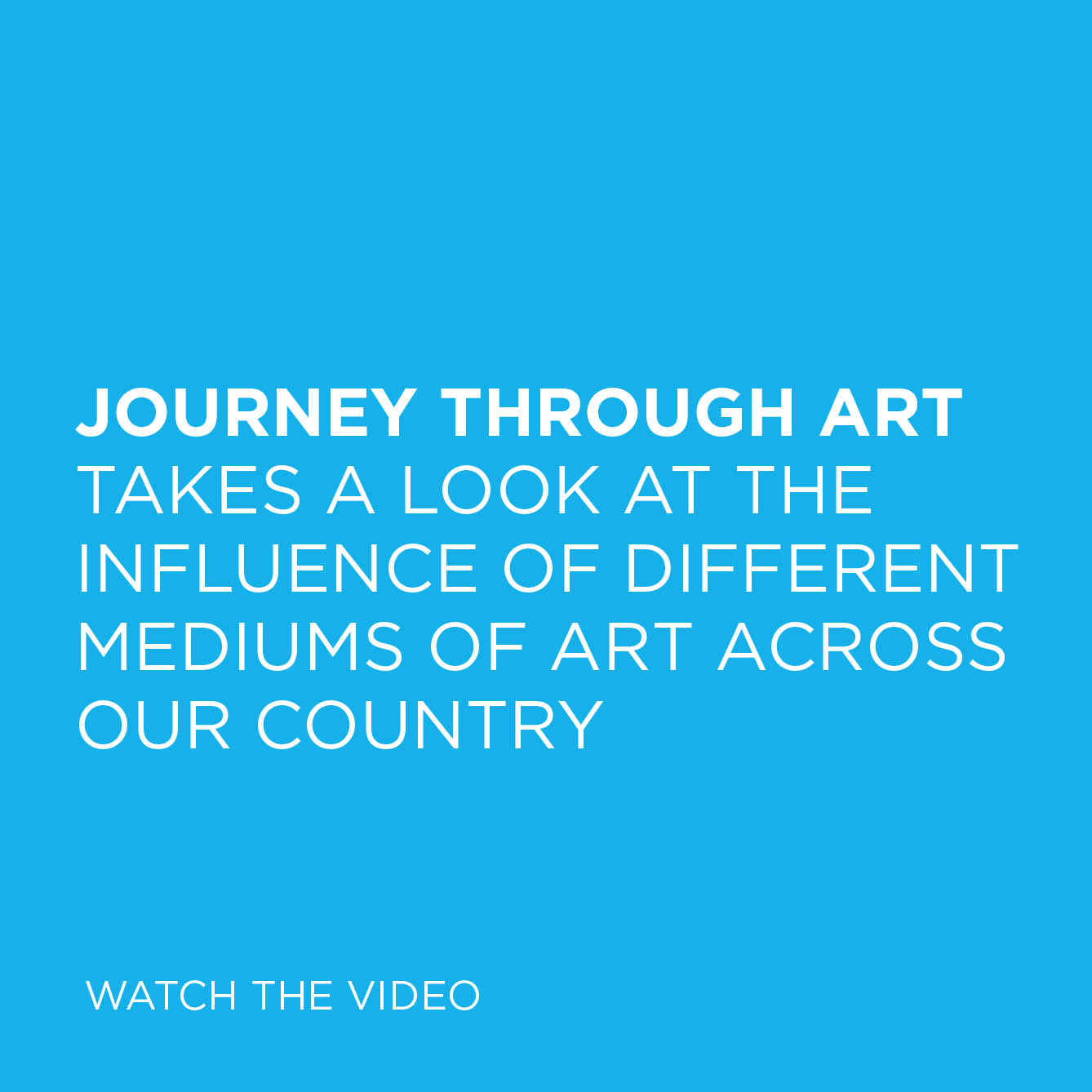 Journey Through Art takes a look at the influence of different mediums of art across our country – watch the video